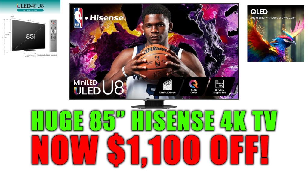 Huge 85-Inch Hisense 4K TV Now $1,100 Off! Don't Miss Out! 1 Huge 85-Inch Hisense 4K TV